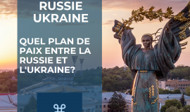 Quel plan de paix entre la Russie et l'Ukraine ?
