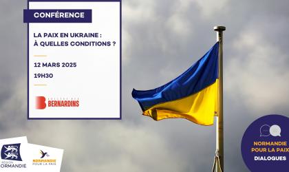 Conférence La paix en Ukraine : à quelles conditions ?